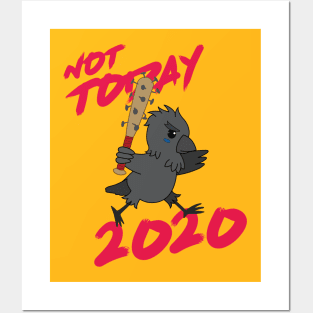 "Not TODAY, 2020!" (Full Character Version) Posters and Art